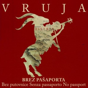 Brez pašaporta – zgoščenka istrske glasbene skupine VRUJA (2013)